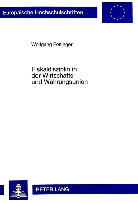 Fiskaldisziplin in der Wirtschafts- und W&auml;hrungsunion - Wolfgang F&ouml;ttinger