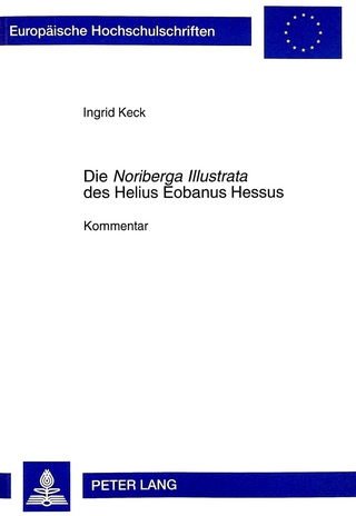 Die «Noriberga Illustrata» des Helius Eobanus Hessus