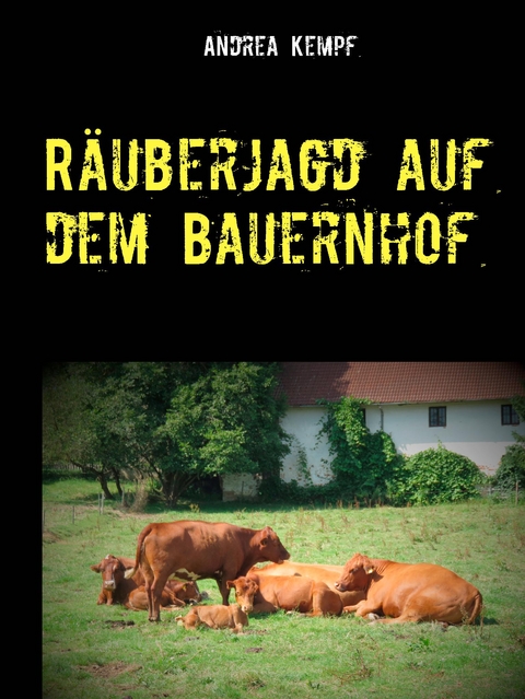 Räuberjagd auf dem Bauernhof - Andrea Kempf