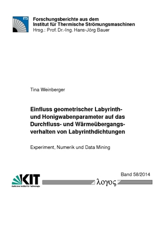 Einfluss geometrischer Labyrinth- und Honigwabenparameter auf das Durchfluss- und Wärmeübergangsverhalten von Labyrinthdichtungen
