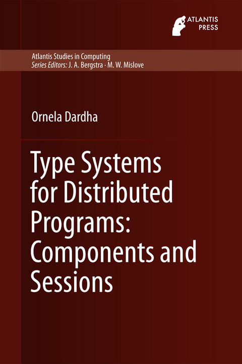Type Systems for Distributed Programs: Components and Sessions - Ornela Dardha