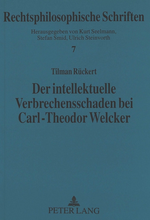 Der intellektuelle Verbrechensschaden bei Carl-Theodor Welcker - Tilman R&uuml;ckert