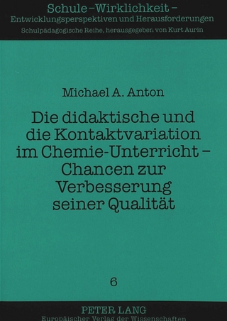 Die didaktische und die Kontaktvariation im Chemie-Unterricht - Chancen zur Verbesserung seiner Qualität