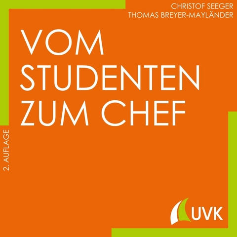 Vom Studenten zum Chef - Christof Seeger, Thomas Breyer-Mayl&auml;nder