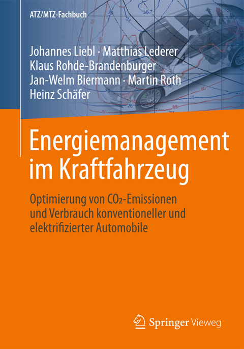 Energiemanagement im Kraftfahrzeug - Johannes Liebl, Matthias Lederer, Klaus Rohde-Brandenburger, Jan-Welm Biermann, Martin Roth, Heinz Sch&auml;fer