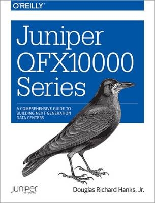 Juniper QFX10000 Series -  Douglas Richard Hanks Jr.