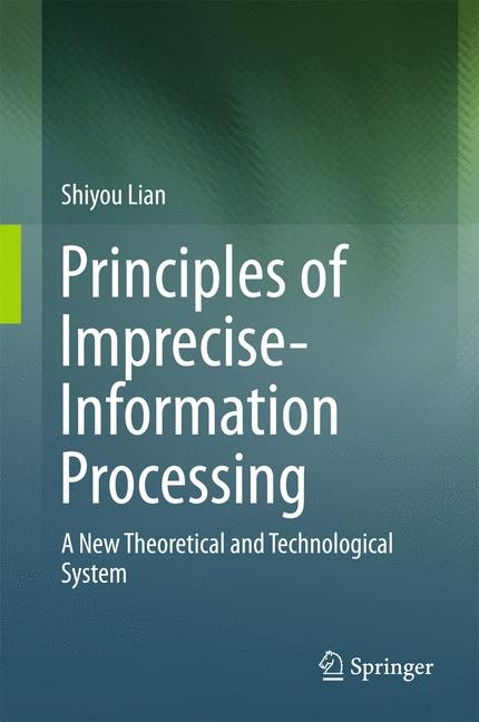 Principles of Imprecise-Information Processing - Shiyou Lian