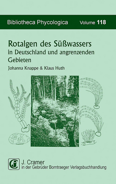 Rotalgen des S&uuml;&szlig;wassers in Deutschland und in angrenzenden Gebieten - Johanna Knappe, Klaus Huth