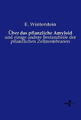 &Uuml;ber das pflanzliche Amyloid - E. Winterstein
