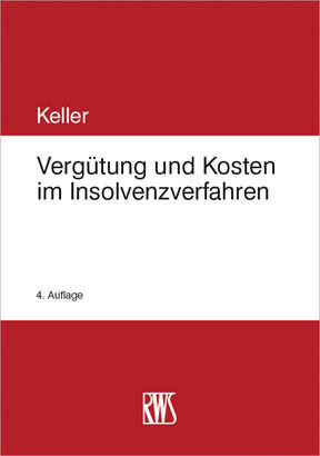 Verg&uuml;tung und Kosten im Insolvenzverfahren -  Ulrich Keller