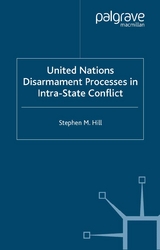 United Nations Disarmament Processes in Intra-State Conflict -  S. Hill