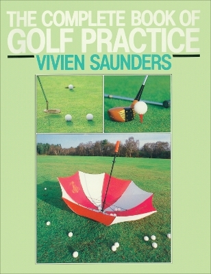 The Complete Book Of Golf Practice