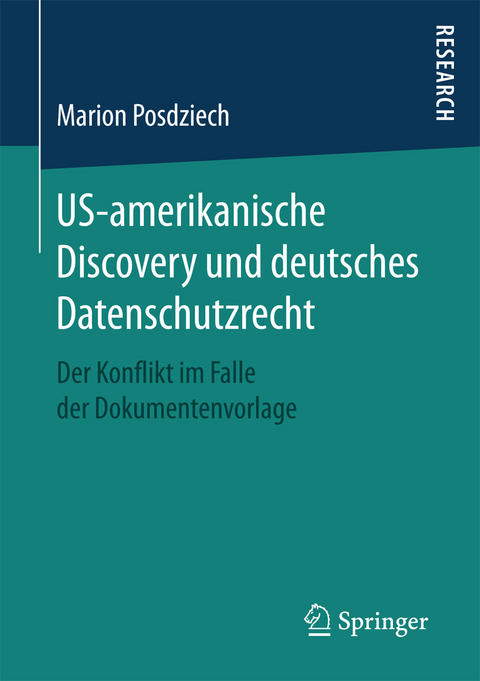 US-amerikanische Discovery und deutsches Datenschutzrecht -  Marion Posdziech