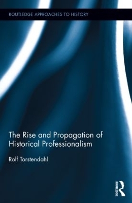 The Rise and Propagation of Historical Professionalism