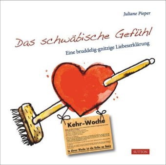 Das Schw&auml;bische Gef&uuml;hl - Juliane Juliane Pieper
