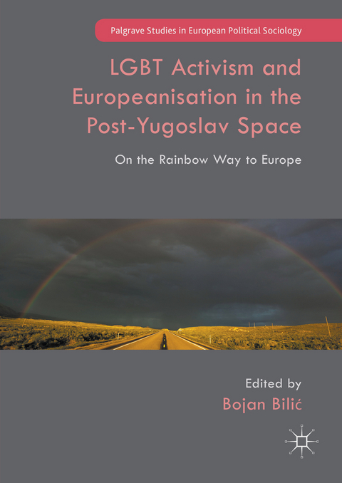 LGBT Activism and Europeanisation in the Post-Yugoslav Space - 