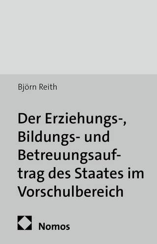 Der Erziehungs-, Bildungs- und Betreuungsauftrag des Staates im Vorschulbereich