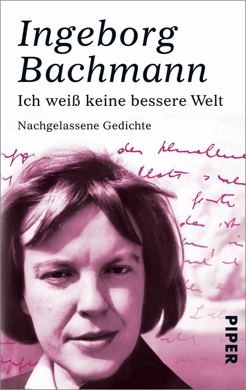 Ich wei&szlig; keine bessere Welt -  Ingeborg Bachmann