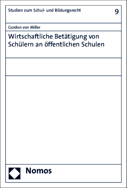 Wirtschaftliche Bet&auml;tigung von Sch&uuml;lern an &ouml;ffentlichen Schulen - Gordon von Miller