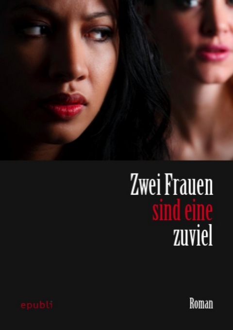 Collaborative Writing / Zwei Frauen sind eine zuviel - Sophie vone epubli, Stine Borgmann-Hansen
