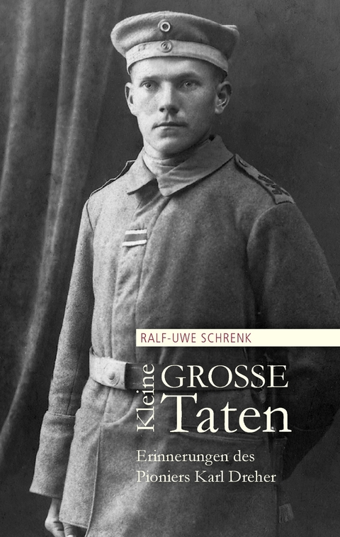 Kleine Gro&szlig;e Taten - Ralf-Uwe Schrenk