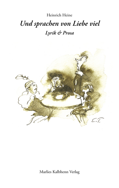 Und sprachen von Liebe viel - Heinrich Heine