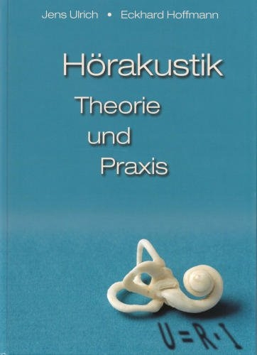 H&ouml;rakustik - Theorie und Praxis - Jens Ulrich, Eckhard Hoffmann