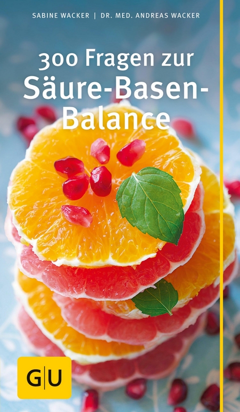 300 Fragen zur S&auml;ure-Basen-Balance - Sabine Wacker, Dr. med. Andreas Wacker