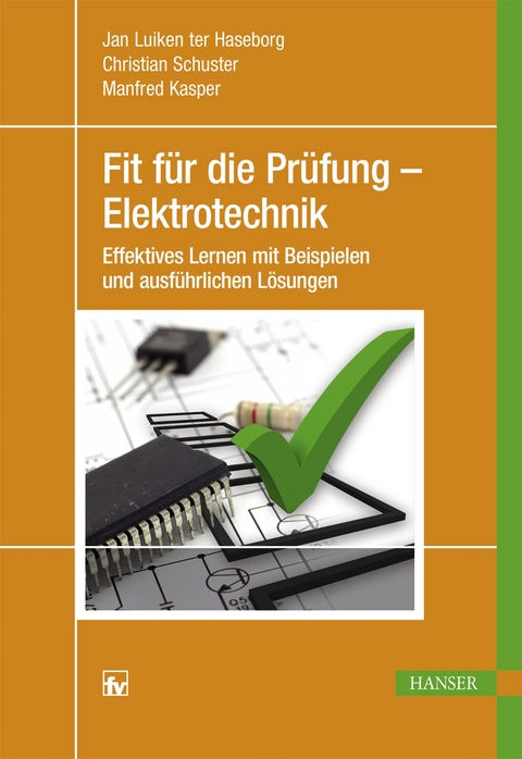 Fit f&uuml;r die Pr&uuml;fung - Elektrotechnik - Jan Luiken ter Haseborg, Christian Schuster, Manfred Kasper