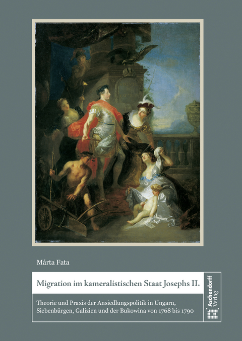 Migration im kameralistischen Staat Josephs II. - M&aacute;rta Fata