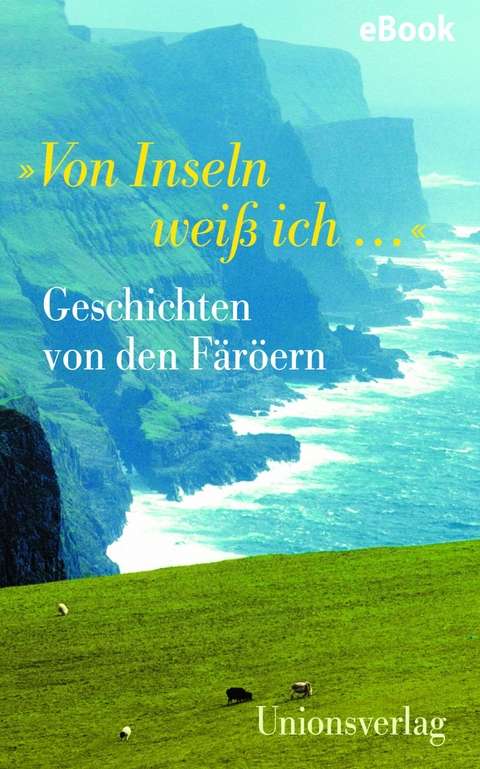 &raquo;Von Inseln wei&szlig; ich &hellip;&laquo; - 