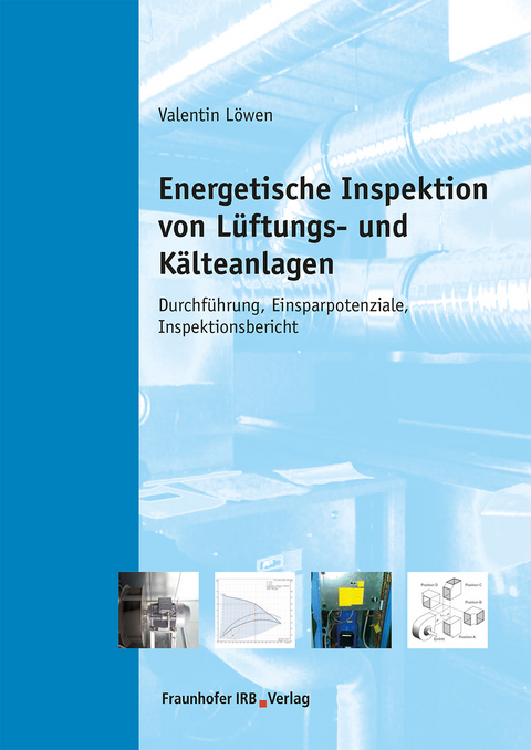 Energetische Inspektion von L&uuml;ftungs- und K&auml;lteanlagen. - Valentin L&ouml;wen