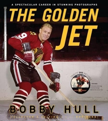 The Golden Jet - Bobby Hull, Bob Verdi