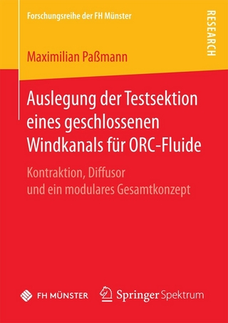 Auslegung der Testsektion eines geschlossenen Windkanals für ORC-Fluide