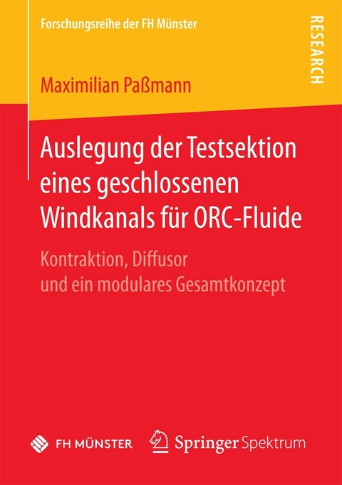 Auslegung der Testsektion eines geschlossenen Windkanals f&uuml;r ORC-Fluide -  Maximilian Pa&szlig;mann
