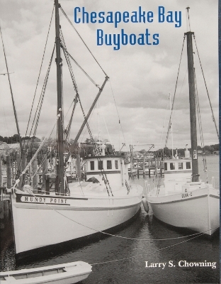 Chesapeake Bay Buyboats, 2nd Edition - Larry S. Chowning
