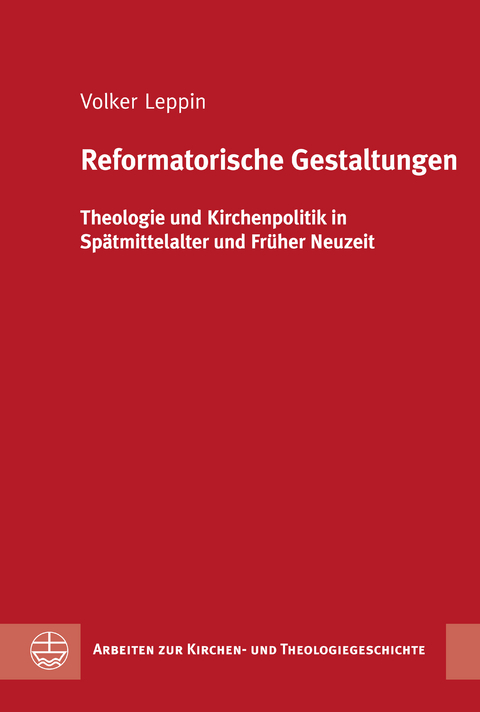 Reformatorische Gestaltungen - Volker Leppin