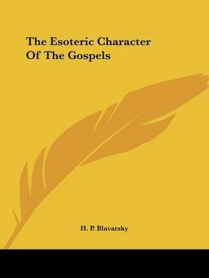 The Esoteric Character Of The Gospels