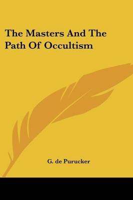 The Masters And The Path Of Occultism - G De Purucker
