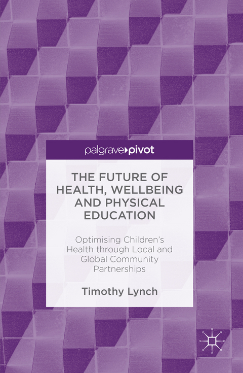 The Future of Health, Wellbeing and Physical Education - Timothy Lynch
