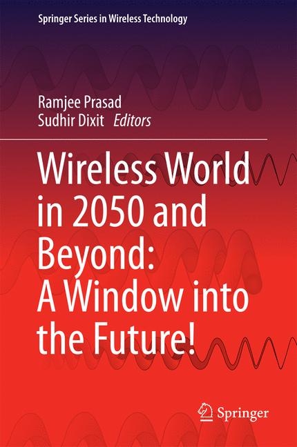 Wireless World in 2050 and Beyond: A Window into the Future! - 