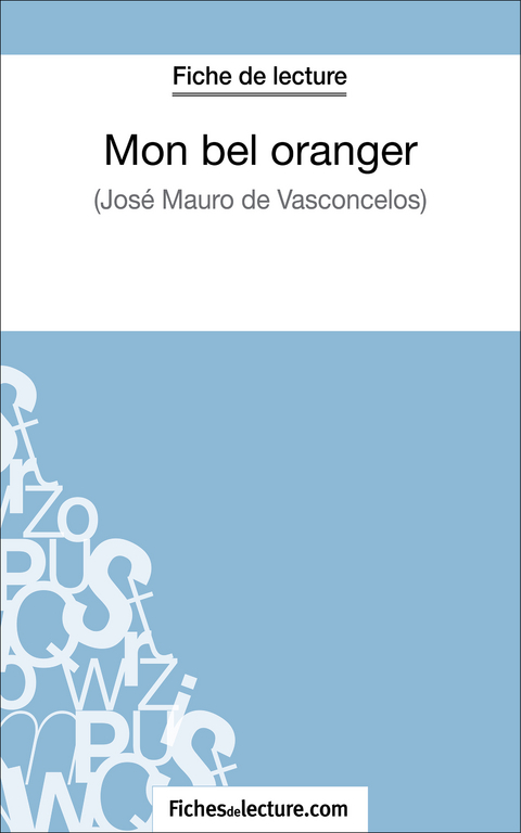 Mon bel oranger - Jos&eacute; Mauro de Vasconcelos (Fiche de lecture) - Vanessa Grosjean,  fichesdelecture