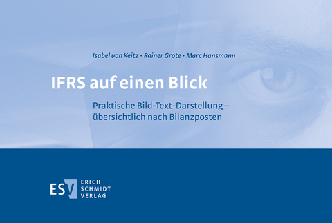 IFRS auf einen Blick - Isabel von Keitz, Rainer Grote, Marc Hansmann