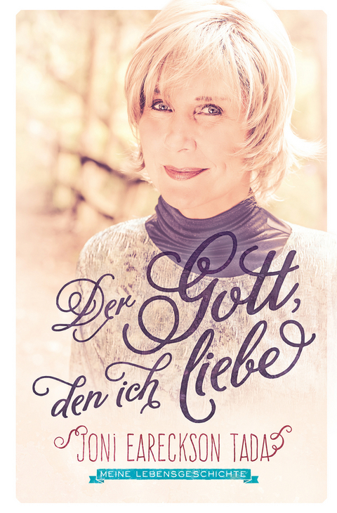 Der Gott, den ich liebe - Joni Eareckson Tada