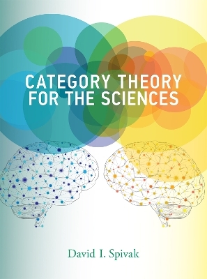 Category Theory for the Sciences - David I. Spivak