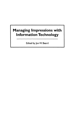 Managing Impressions with Information Technology