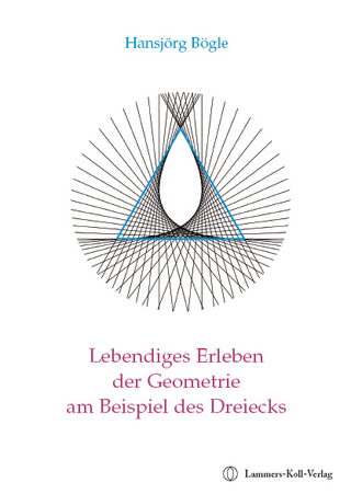 Lebendiges Erleben der Geometrie am Beispiel des Dreiecks
