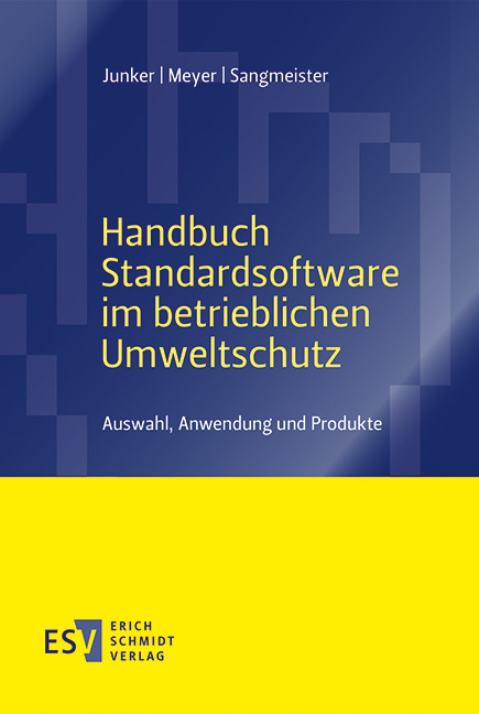 Handbuch Standardsoftware im betrieblichen Umweltschutz - Horst Junker, Andrea Meyer, Jessica Sangmeister