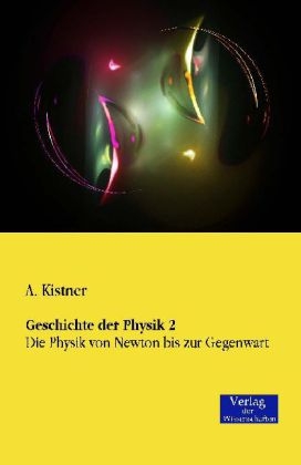 Geschichte der Physik. Tl.2