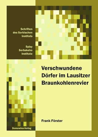 Verschwundene Dörfer im Lausitzer Braunkohlenrevier
